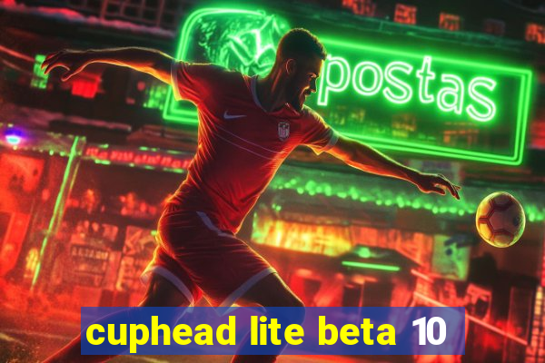 cuphead lite beta 10